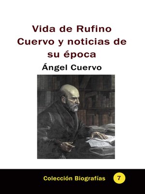 cover image of Vida de Rufino Cuervo y noticias de su época